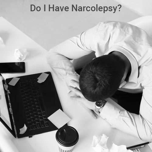 Do I have Narcolepsy?